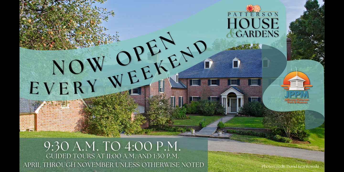 Patterson House & Gardens Now Open