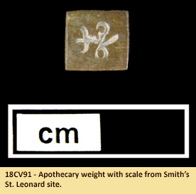 Apothecary's weight found at the Smith's St. Leonard site, possibly a half scruple, the lightest weight of a set of 6.