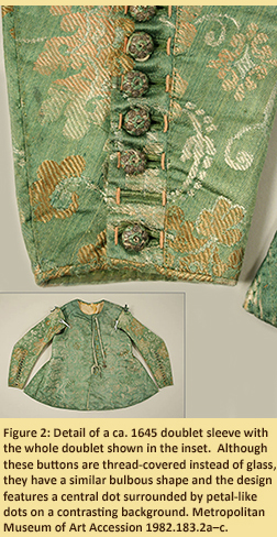 Figure 2: Detail of a ca. 1645 doublet sleeve with the whole doublet shown in the inset.  Although these buttons are thread-covered instead of glass, they have a similar bulbous shape and the design features a central dot surrounded by petal-like dots on a contrasting background. Metropolitan Museum of Art Accession 1982.183.2a–c. 
