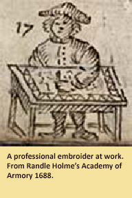 Illustration of a professional embroider at work from Randall Holme’s Academy of Armory 1688.