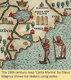 The 16th century map ‘Carta Marina’ by Olaus Magnus shows ice skaters using poles.